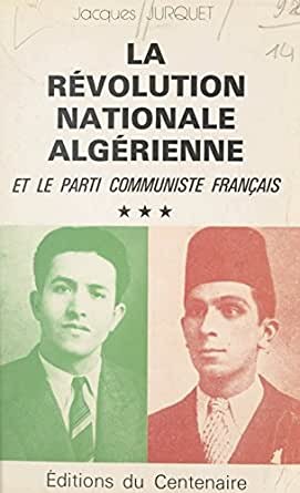 La révolution nationale algérienne et le Parti communiste français (3) (French Edition) (Source: Creative Commons). 